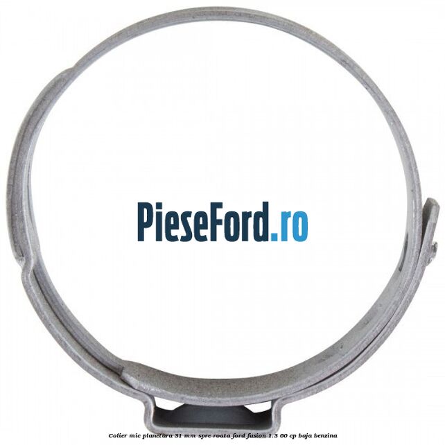 Colier mic planetara 31 mm spre roata Ford Fusion 1.3 60 cp BAJA benzina
