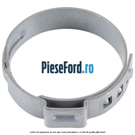 Colier mic planetara 31 mm spre roata Ford Fusion 1.4 TDCi 68 cp F6JA, F6JB diesel