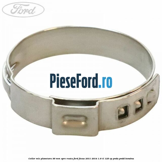 Colier mic planetara 36 mm spre roata Ford Focus 2011-2014 1.6 Ti 125 cp Colier mic planetara 36 mm spre roata Ford Focus 2011-2014 1.6 Ti 125 cp PNDA, PNDD benzina