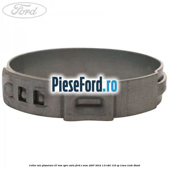 Colier mic planetara 37 mm spre cutie Ford S-Max 2007-2014 1.6 TDCi 115 cp T1WA, T1WB diesel