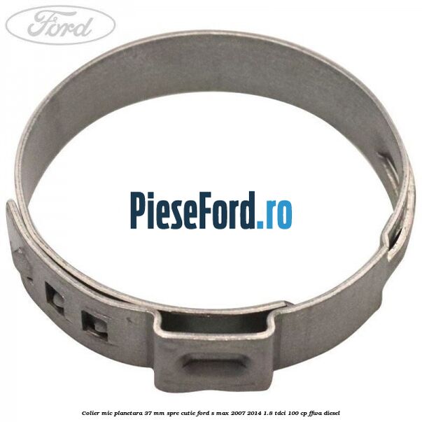 Colier mic planetara 37 mm spre cutie Ford S-Max 2007-2014 1.8 TDCi 100 cp FFWA diesel