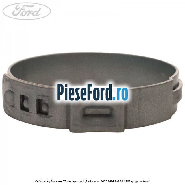 Colier mic planetara 37 mm spre cutie Ford S-Max 2007-2014 1.8 TDCi 125 cp Colier mic planetara 37 mm spre cutie Ford S-Max 2007-2014 1.8 TDCi 125 cp QYWA diesel