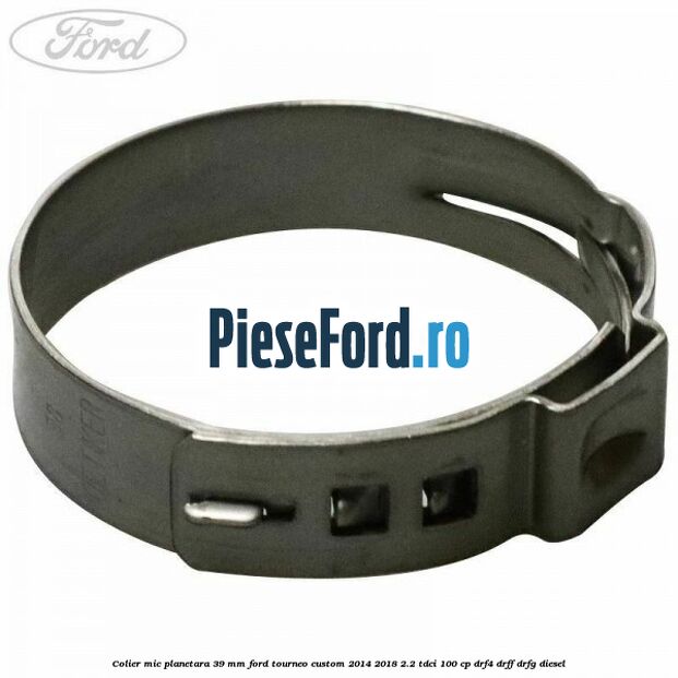Colier mic planetara 39 mm Ford Tourneo Custom 2014-2018 2.2 TDCi 100 cp DRF4, DRFF, DRFG diesel