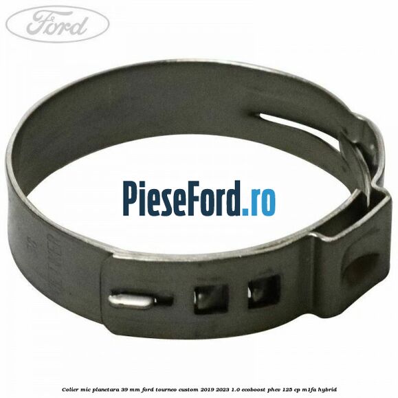 Colier mic planetara 39 mm Ford Tourneo Custom 2019-2023 1.0 EcoBoost PHEV 125 cp M1FA Hybrid