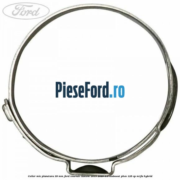 Colier mic planetara 39 mm Ford Tourneo Custom 2019-2023 1.0 EcoBoost PHEV 125 cp Colier mic planetara 39 mm Ford Tourneo Custom 2019-2023 1.0 EcoBoost PHEV 125 cp M1FA Hybrid