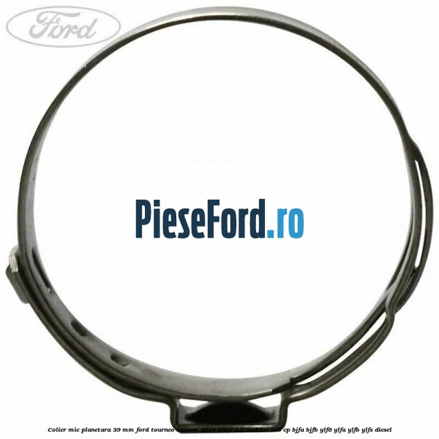 Colier mic planetara 39 mm Ford Tourneo Custom 2019-2023 2.0 EcoBlue 105 cp Colier mic planetara 39 mm Ford Tourneo Custom 2019-2023 2.0 EcoBlue 105 cp BJFA, BJFB, YLF6, YLFA, YLFB, YLFS diesel