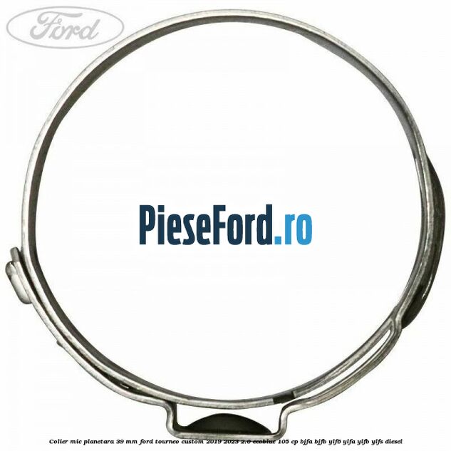 Colier mic planetara 39 mm Ford Tourneo Custom 2019-2023 2.0 EcoBlue 105 cp Colier mic planetara 39 mm Ford Tourneo Custom 2019-2023 2.0 EcoBlue 105 cp BJFA, BJFB, YLF6, YLFA, YLFB, YLFS diesel