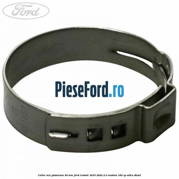 Colier mic planetara 39 mm Ford Transit 2019-2023 2.0 EcoBlue 160 cp Colier mic planetara 39 mm Ford Transit 2019-2023 2.0 EcoBlue 160 cp N0HA diesel