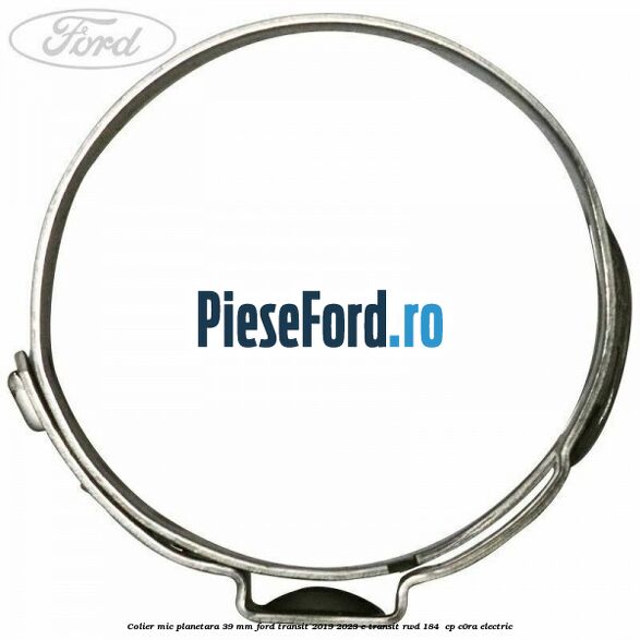 Colier mic planetara 39 mm Ford Transit 2019-2023 E-TRANSIT RWD 184  cp C0RA electric