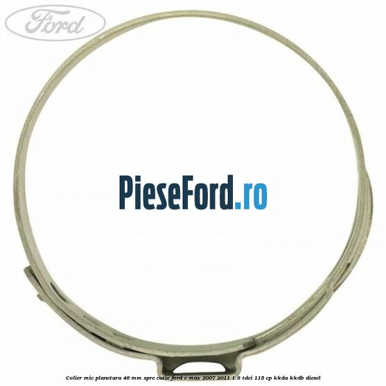 Colier mic planetara 46 mm spre cutie Ford C-Max 2007-2011 1.8 TDCi 115 cp Colier mic planetara 46 mm spre cutie Ford C-Max 2007-2011 1.8 TDCi 115 cp KKDA, KKDB diesel