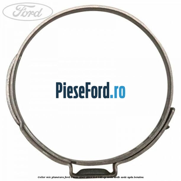 Colier mic planetara Ford C-Max 2007-2011 2.0 145 cp AODA, AODB, AODE, SYDA benzina