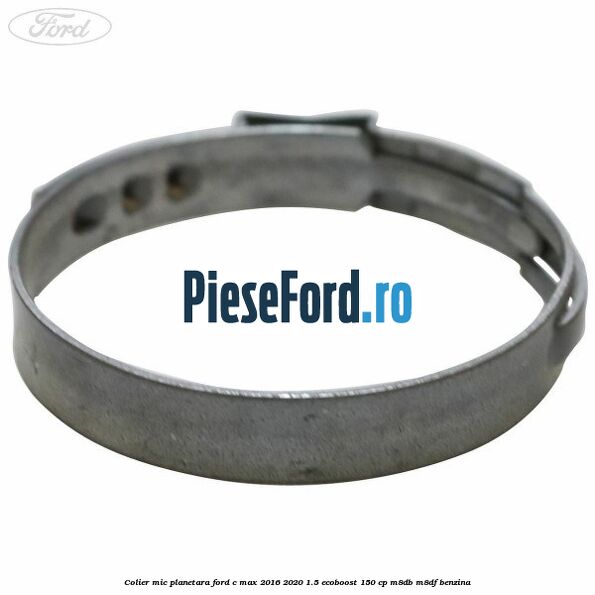Colier mic planetara Ford C-Max 2016-2020 1.5 EcoBoost 150 cp M8DB, M8DF benzina