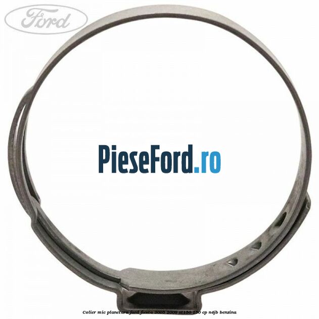 Colier mic planetara Ford Fiesta 2005-2008 ST150 150 cp N4JB benzina