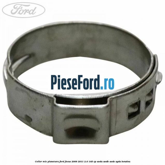 Colier mic planetara Ford Focus 2008-2011 2.0 145 cp AODA, AODB, AODE, SYDA benzina
