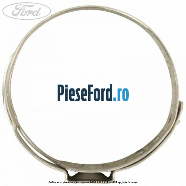 Colier mic planetara Ford Focus 2008-2011 2.5 RS 305 cp JZDA benzina