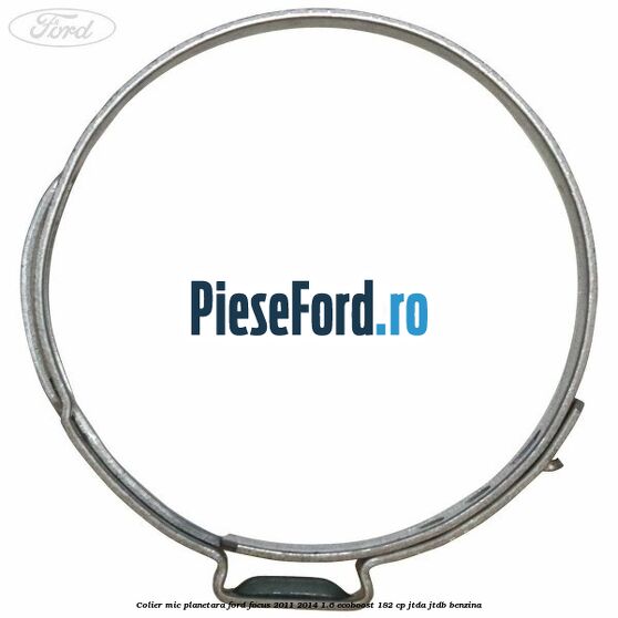 Colier mic planetara Ford Focus 2011-2014 1.6 EcoBoost 182 cp JTDA, JTDB benzina