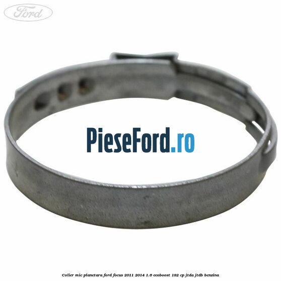 Colier mic planetara Ford Focus 2011-2014 1.6 EcoBoost 182 cp JTDA, JTDB benzina