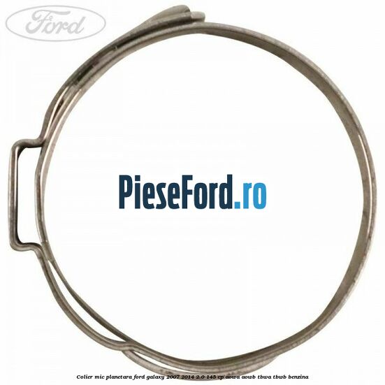 Colier mic planetara Ford Galaxy 2007-2014 2.0 145 cp Colier mic planetara Ford Galaxy 2007-2014 2.0 145 cp AOWA, AOWB, TBWA, TBWB benzina