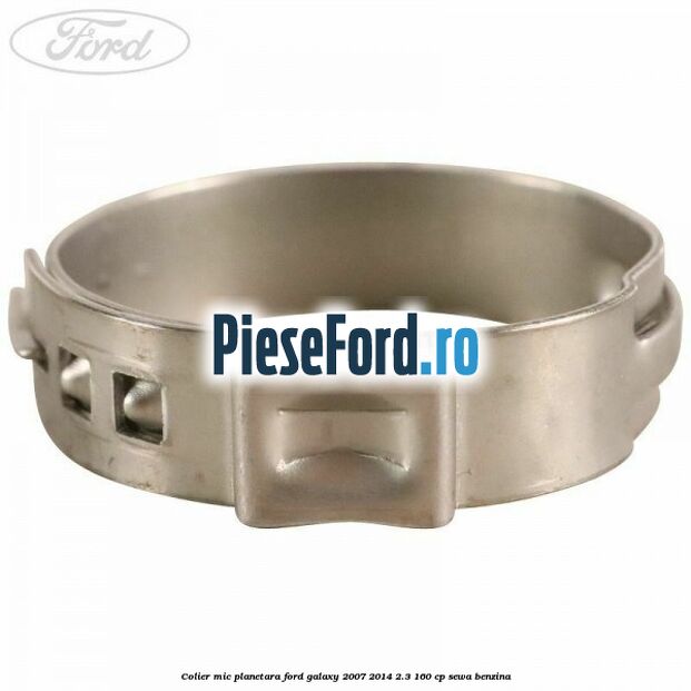 Colier mic planetara Ford Galaxy 2007-2014 2.3 160 cp Colier mic planetara Ford Galaxy 2007-2014 2.3 160 cp SEWA benzina