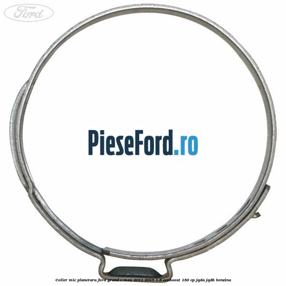 Colier mic planetara Ford Grand C-Max 2011-2015 1.6 EcoBoost 150 cp JQDA, JQDB benzina