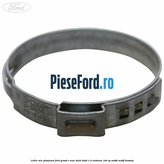 Colier mic planetara Ford Grand C-Max 2016-2020 1.5 EcoBoost 150 cp M8DB, M8DF benzina