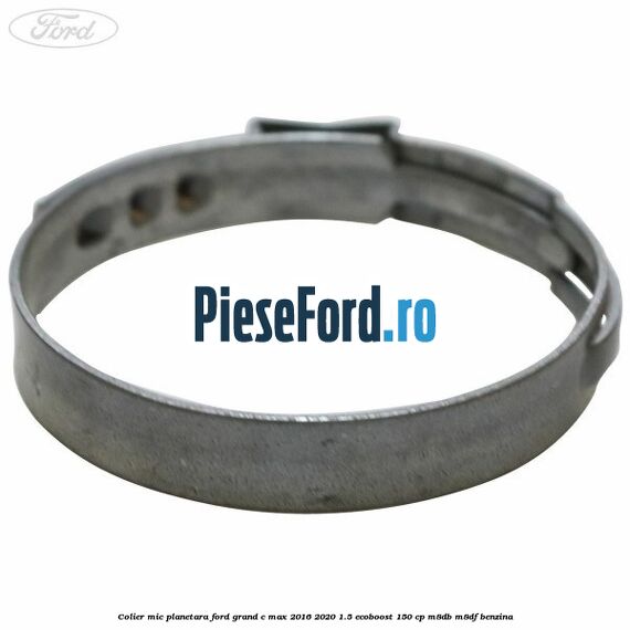 Colier mic planetara Ford Grand C-Max 2016-2020 1.5 EcoBoost 150 cp M8DB, M8DF benzina
