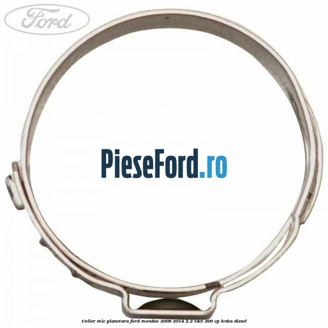 Colier mic planetara Ford Mondeo 2008-2014 2.2 TDCi 200 cp Colier mic planetara Ford Mondeo 2008-2014 2.2 TDCi 200 cp KNBA diesel