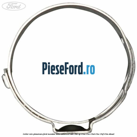 Colier mic planetara Ford Mondeo 2014-2018 2.0 TDCi 150 cp Colier mic planetara Ford Mondeo 2014-2018 2.0 TDCi 150 cp T7CA, T7CC, T7CD, T7CE, T7CF, T7CN diesel