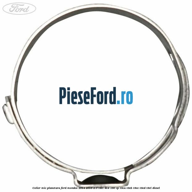 Colier mic planetara Ford Mondeo 2014-2018 2.0 TDCi 4x4 180 cp Colier mic planetara Ford Mondeo 2014-2018 2.0 TDCi 4x4 180 cp T8CA, T8CB, T8CC, T8CD, T8CL diesel