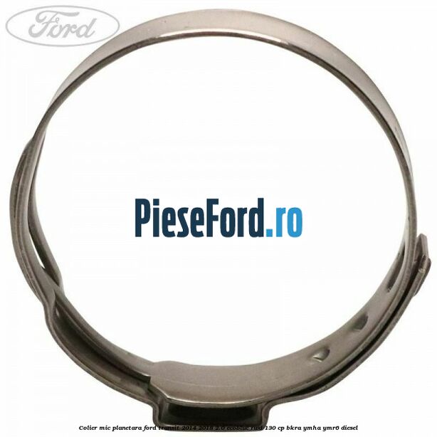 Colier mic planetara Ford Transit 2014-2018 2.0 EcoBlue RWD 130 cp BKRA, YMHA, YMR6 diesel