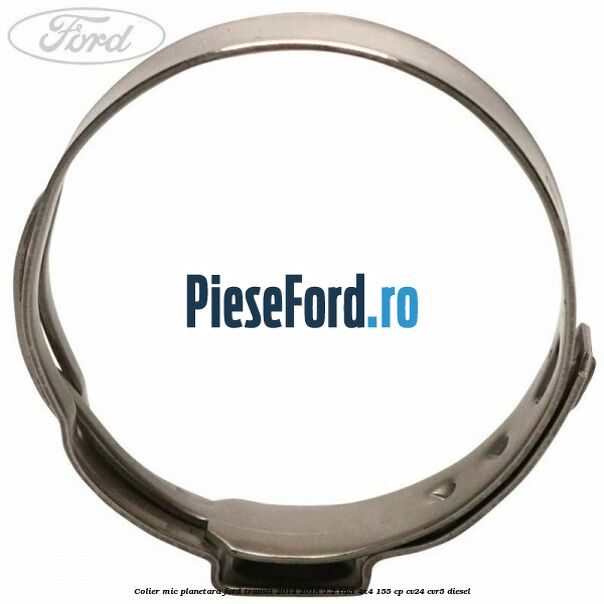 Colier mic planetara Ford Transit 2014-2018 2.2 TDCi 4x4 155 cp CV24, CVR5 diesel