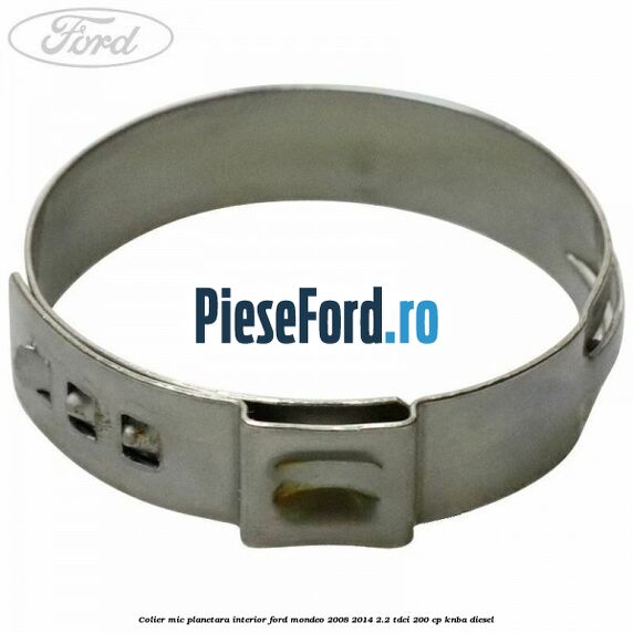 Colier mic planetara interior Ford Mondeo 2008-2014 2.2 TDCi 200 cp Colier mic planetara interior Ford Mondeo 2008-2014 2.2 TDCi 200 cp KNBA diesel
