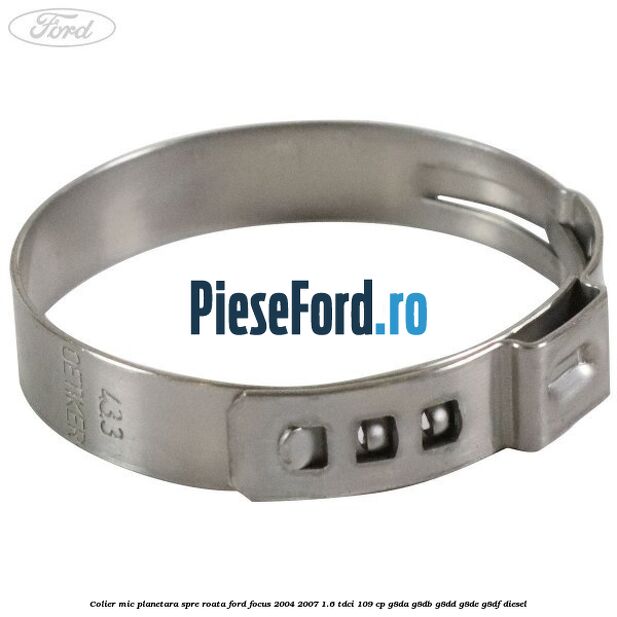 Colier mic planetara spre roata Ford Focus 2004-2007 1.6 TDCi 109 cp G8DA, G8DB, G8DD, G8DE, G8DF diesel