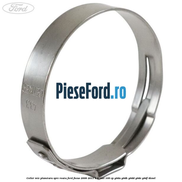 Colier mic planetara spre roata Ford Focus 2008-2011 1.6 TDCi 109 cp Colier mic planetara spre roata Ford Focus 2008-2011 1.6 TDCi 109 cp G8DA, G8DB, G8DD, G8DE, G8DF diesel