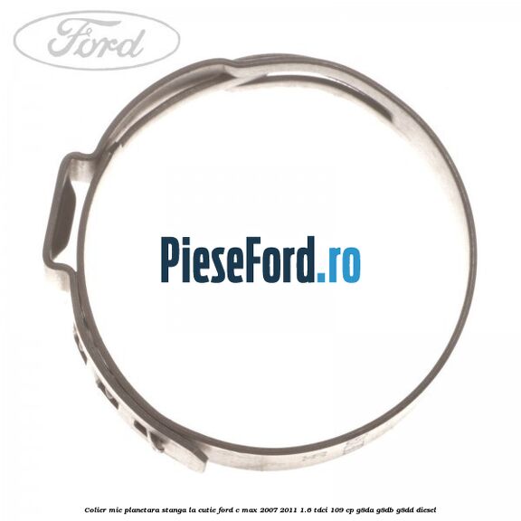 Colier mic planetara stanga la cutie Ford C-Max 2007-2011 1.6 TDCi 109 cp G8DA, G8DB, G8DD diesel