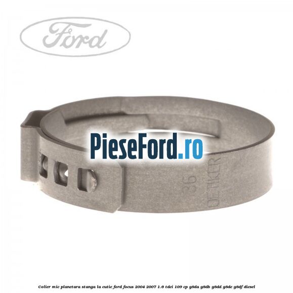 Colier mic planetara stanga la cutie Ford Focus 2004-2007 1.6 TDCi 109 cp G8DA, G8DB, G8DD, G8DE, G8DF diesel