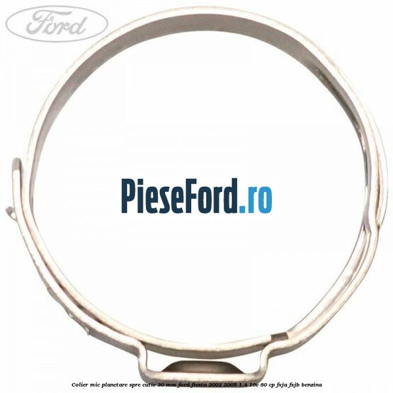 Colier mic planetare spre cutie 30 mm Ford Fiesta 2002-2005 1.4 16V 80 cp FXJA, FXJB benzina