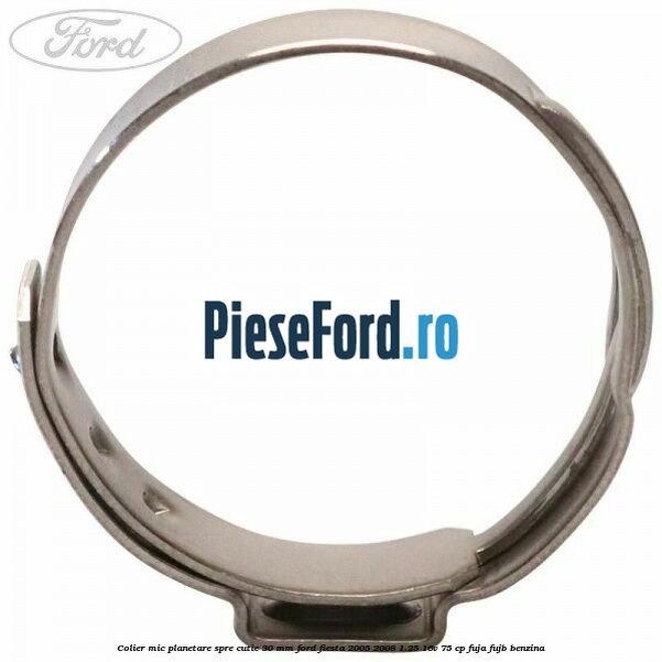 Colier mic planetare spre cutie 30 mm Ford Fiesta 2005-2008 1.25 16V 75 cp FUJA, FUJB benzina