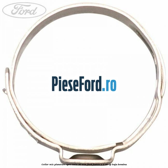 Colier mic planetare spre cutie 30 mm Ford Fusion 1.3 60 cp Colier mic planetare spre cutie 30 mm Ford Fusion 1.3 60 cp BAJA benzina
