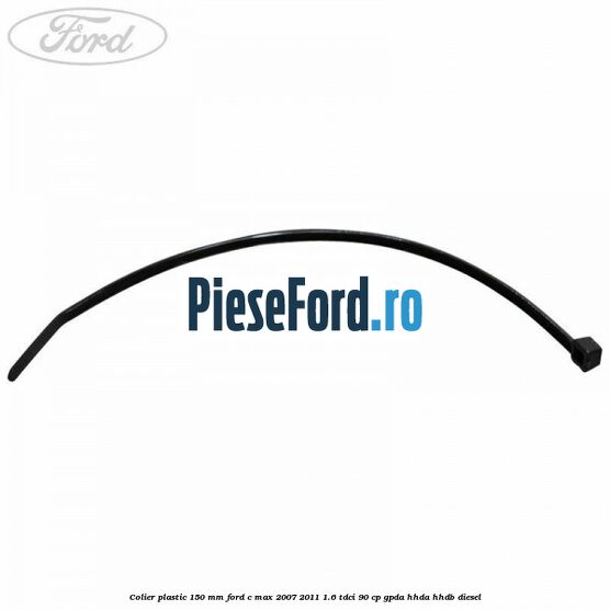 Colier plastic 150 mm Ford C-Max 2007-2011 1.6 TDCi 90 cp GPDA, HHDA, HHDB diesel