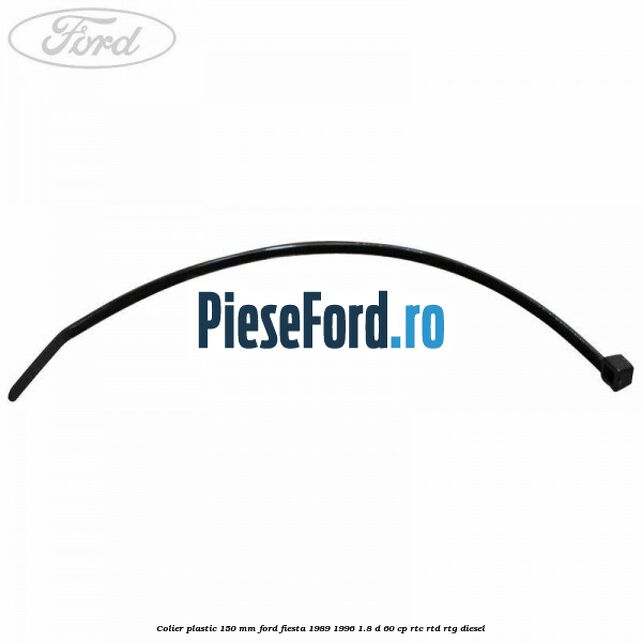 Colier plastic 150 mm Ford Fiesta 1989-1996 1.8 D 60 cp RTC, RTD, RTG diesel