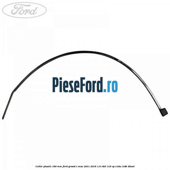 Colier plastic 150 mm Ford Grand C-Max 2011-2015 1.6 TDCi 115 cp T1DA, T1DB diesel