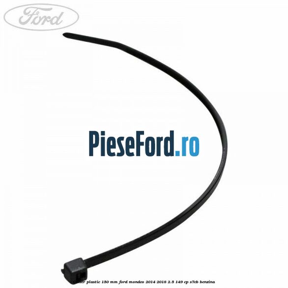 Colier plastic 150 mm Ford Mondeo 2014-2018 2.5 149 cp S7CB benzina