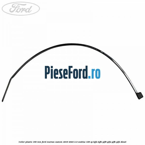 Colier plastic 150 mm Ford Tourneo Custom 2019-2023 2.0 EcoBlue 105 cp BJFA, BJFB, YLF6, YLFA, YLFB, YLFS diesel