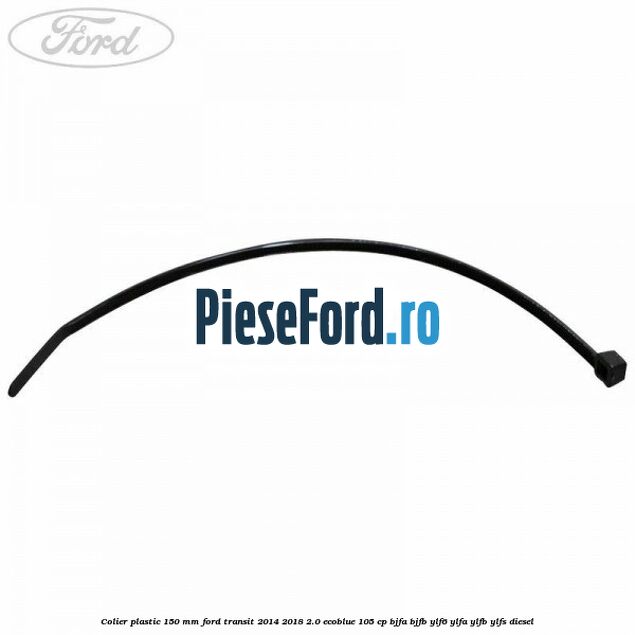 Colier plastic 150 mm Ford Transit 2014-2018 2.0 EcoBlue 105 cp BJFA, BJFB, YLF6, YLFA, YLFB, YLFS diesel