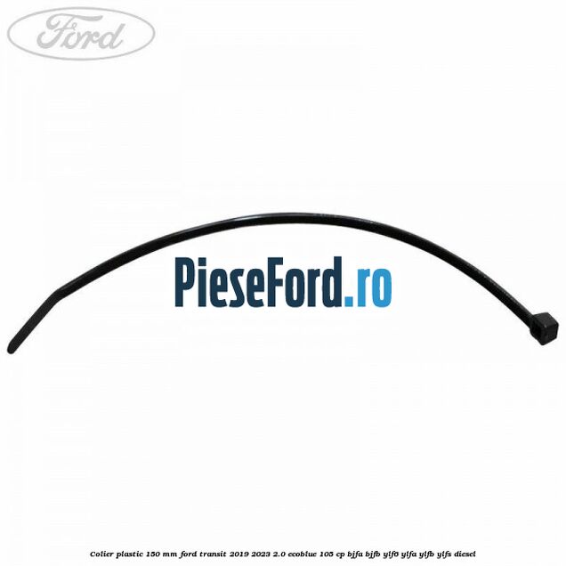 Colier plastic 150 mm Ford Transit 2019-2023 2.0 EcoBlue 105 cp BJFA, BJFB, YLF6, YLFA, YLFB, YLFS diesel