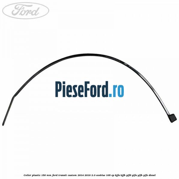Colier plastic 150 mm Ford Transit Custom 2014-2018 2.0 EcoBlue 105 cp BJFA, BJFB, YLF6, YLFA, YLFB, YLFS diesel