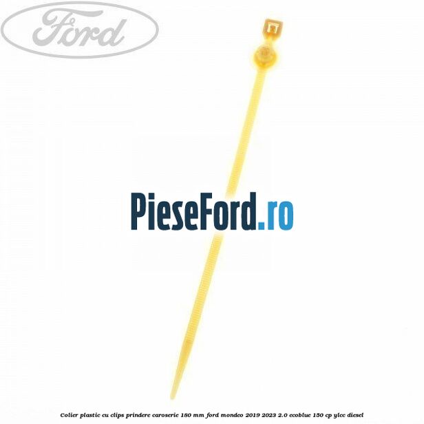 Colier plastic cu clips prindere caroserie 180 mm Ford Mondeo 2019-2023 2.0 EcoBlue 150 cp Colier plastic cu clips prindere caroserie 180 mm Ford Mondeo 2019-2023 2.0 EcoBlue 150 cp YLCC diesel