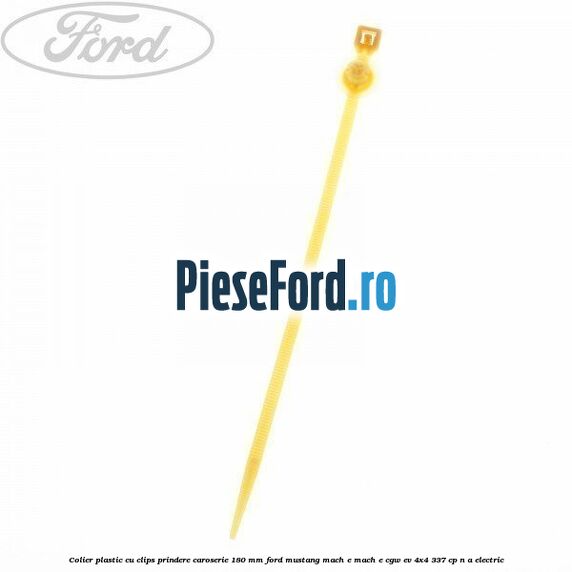 Colier plastic cu clips prindere caroserie 180 mm Ford Mustang Mach-E MACH-E (CGW) EV 4x4 337 cp n/a electric