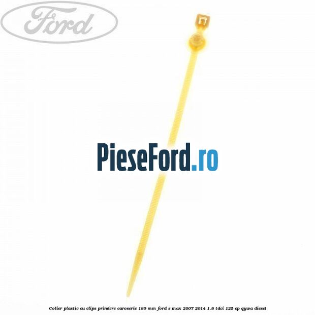 Colier plastic cu clips prindere caroserie 180 mm Ford S-Max 2007-2014 1.8 TDCi 125 cp QYWA diesel